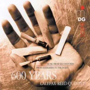 CD Calefax Reed Quintet: 600 Years