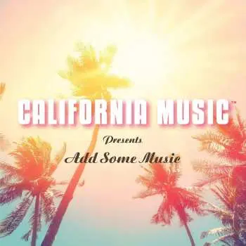 CD California Music: California Music Presents Add Some Music DIGI