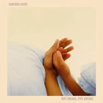 LP Cameron Avery: Ripe Dreams, Pipe Dreams