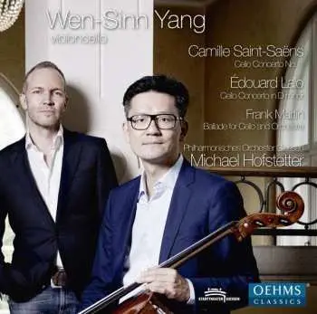 CD Wen-Sinn Yang: Camille Saint-Saëns: Cello Concerto No. 1; Édouard Lalo: Cello Concerto In D Minor