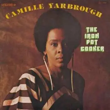 CD Camille Yarbrough: The Iron Pot Cooker