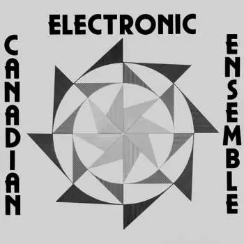 CD Canadian Electronic Ensemble: Canadian Electronic Ensemble