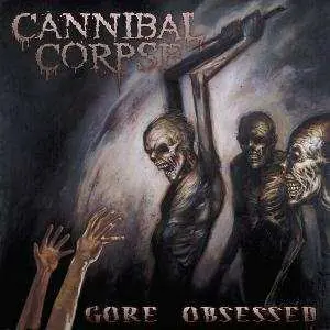CD Cannibal Corpse: Gore Obsessed