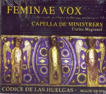 CD Capella De Ministrers: Feminae Vox: Códice De Las Huelgas
