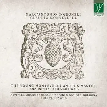CD Marco Antonio Ingegneri: The Young Monteverdi And His Master - Canzonettas And Madrigals