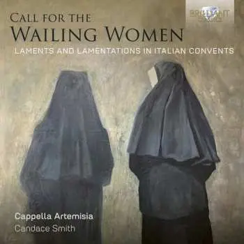 CD Cappella Artemisia: Call For The Wailing Women Laments & Lamentations