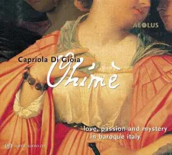 SACD Capriola Di Gioia: Ohimè - Love, Passion And Mystery In Baroque Italy