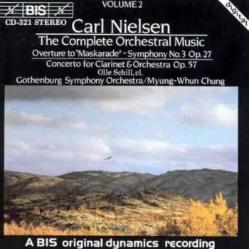 CD Carl Nielsen: Overture To "Maskarade" / Symphony No.3 Op.27 / Concerto For Clarinet & Orchestra Op.57