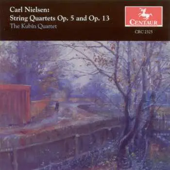 CD Carl Nielsen: String Quartets Op 5 And Op. 13