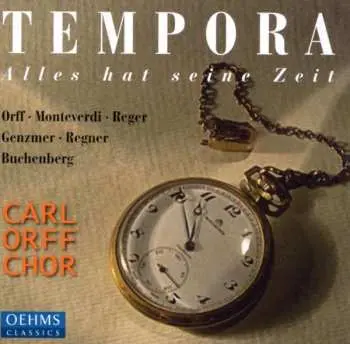 CD Carl-Orff-Chor Marktoberdorf: Tempora - Alles Hat Seine Zeit