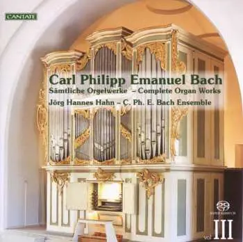 SACD Carl Philipp Emanuel Bach: Complete Organ Works Vol. III