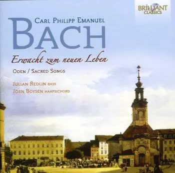 CD Carl Philipp Emanuel Bach: Erwacht Zum Neuen Leben – Oden/Sacred Songs