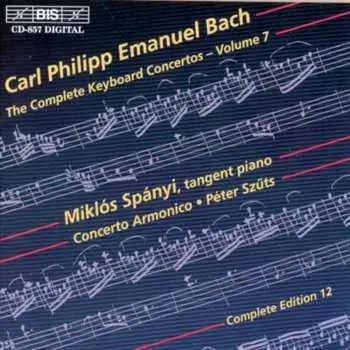 CD Carl Philipp Emanuel Bach: The Complete Keyboard Concertos – Volume 7