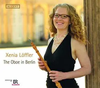 CD Carl Philipp Emanuel Bach: Xenia Löffler - Die Oboe In Berlin