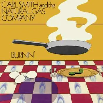 2LP Carl Smith And The Natural Gas Company: Burnin'