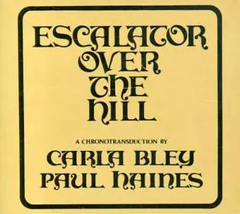 2CD Carla Bley: Escalator Over The Hill