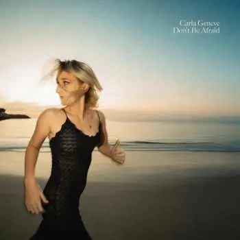 LP Carla Geneve: Don't Be Afraid