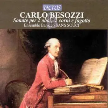 CD Carlo Besozzi: Sonate Per 2 Oboi, 2 Corni E Fagotto