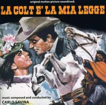 CD Carlo Savina: La Colt E`La Mia Legge LTD