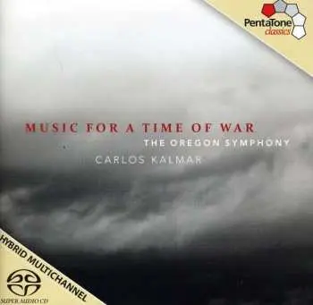 SACD Carlos Kalmar: Music For A Time Of War