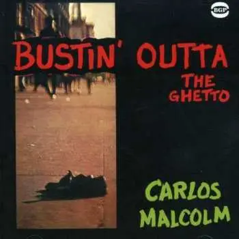 CD Carlos Malcolm: Bustin' Outta The Ghetto