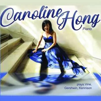 CD Caroline Hong: Plays Vine, Gershwin, Kennison