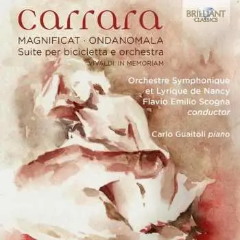 CD Cristian Carrara: Magnificat · Ondanomala · Suite Per Bicicletta E Orchestra · Vivaldi In Memoriam