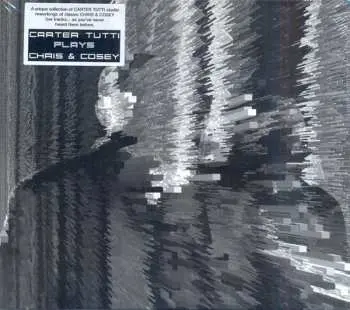 CD Carter Tutti: Carter Tutti Plays Chris & Cosey