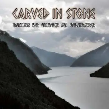 CD Carved In Stone: Tales Of Glory & Tragedy