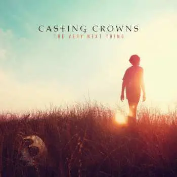 CD Casting Crowns: The Very Next Thing