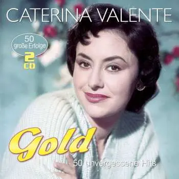 2CD Caterina Valente: Gold: 50 Unvergessene Hits