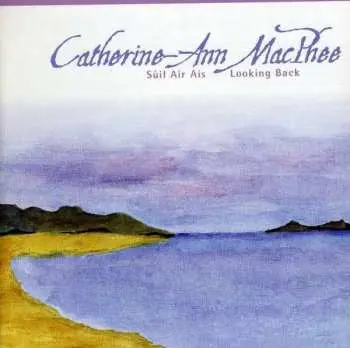 CD Catherine-Ann Macphee: Suil Air Ais (Looking Back)