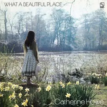 LP Catherine Howe: What A Beautiful Place CLR