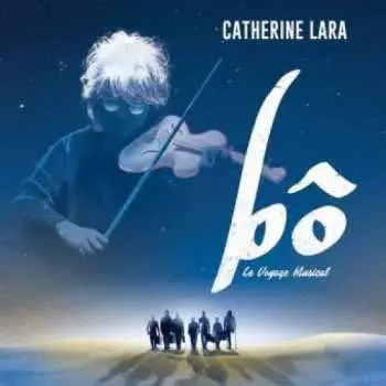 CD Catherine Lara: Bô (Le Voyage Musical)