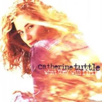 CD Catherine Tuttle: What They Will Find