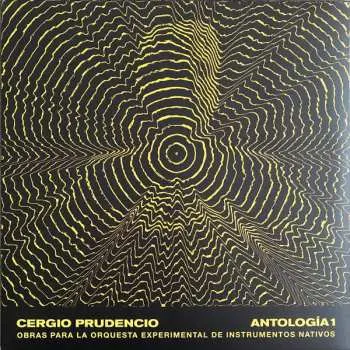 2LP Cergio Prudencio: Antología 1: Obras Para La Orquesta Experimental De Instrumentos Nativos LTD