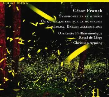 CD César Franck: Franck: Symphonie; Ce Qu’on Entend Sur la Montagne; La Lutte de L’hiver Et Du Printemps