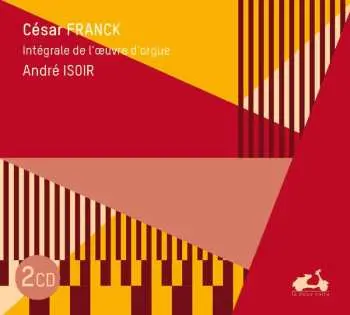 2CD César Franck: Intégrale de L'oeuvre D'orgue