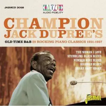 CD Champion Jack Dupree: Champion Jack Dupree's Old Time R&B: 28 Rocking Piano Classics 1951-1957