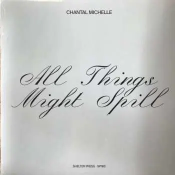 LP Chantal Michelle: All Things Might Spill