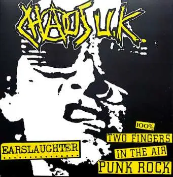 LP Chaos UK: Earslaughter / 100% Two Fingers In The Air Punk Rock