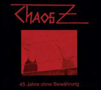 CD Chaos Z: 45 Jahre Ohne Bewährung