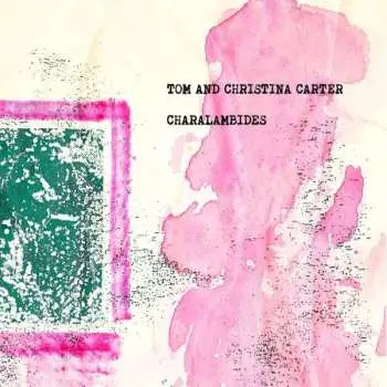 2LP Charalambides: Tom And Christina Carter