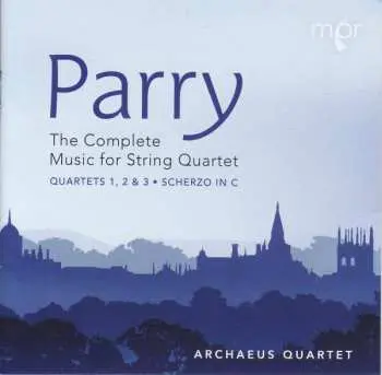 2CD Charles Hubert Hastings Parry: The Complete Music For String Quartet