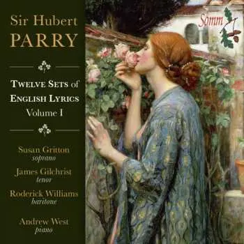 CD Charles Hubert Hastings Parry: Twelve Sets Of English Lyrics Volume I