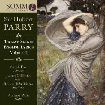 CD Charles Hubert Hastings Parry: Twelve Sets Of English Lyrics Volume II