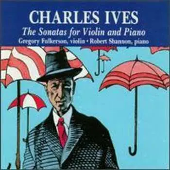 2CD Charles Ives: The Sonatas For Violin And Piano