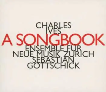CD Charles Ives: Lieder Für Stimmen & Kammerensemble - "a Songbook"
