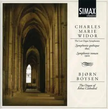 CD Charles-Marie Widor: The Last Organ Symphonies