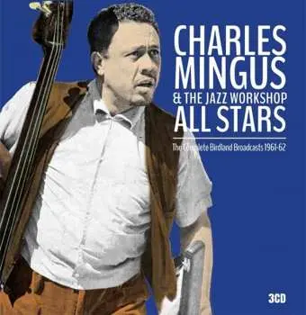 3CD/Box Set Charles Mingus: The Complete Birdland Broadcasts 1961-62